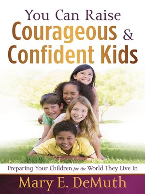cover image of You Can Raise Courageous and Confident Kids